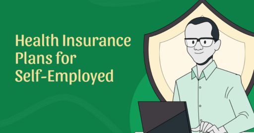 Navigating Health Insurance Plans: Tips For Self-employed And Freelancers